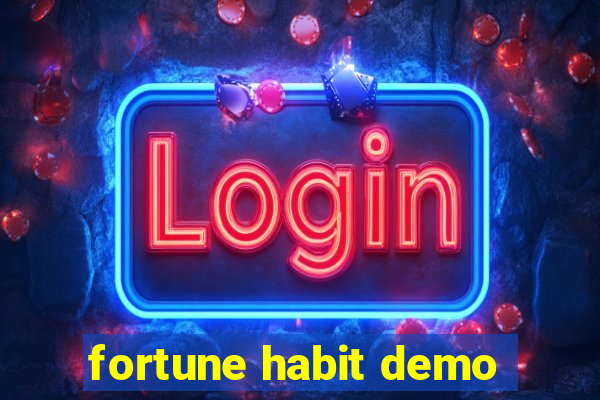 fortune habit demo